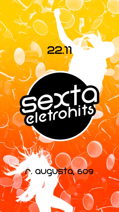 Evento: Sexta Eletrohits: Dance | Europop | Hits 2000 & 2010s